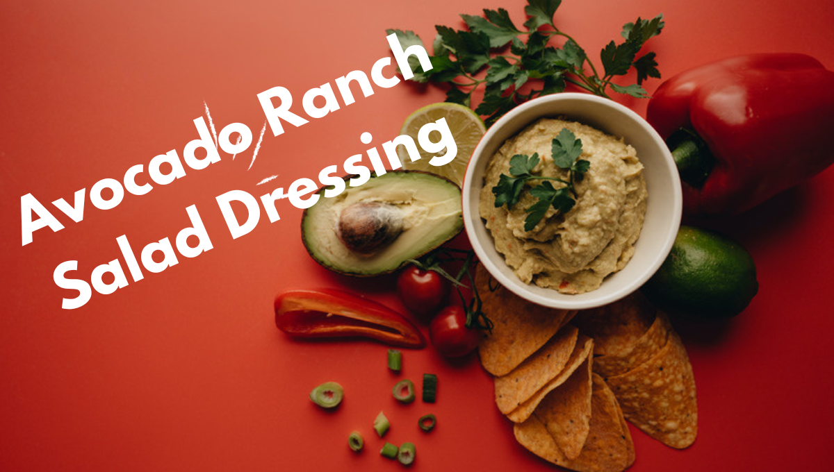 Avocado Homemade Ranch Dressing Recipe