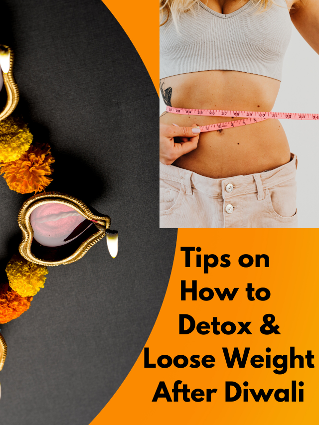15 Tips on How to Detox & Lose Weight After Diwali