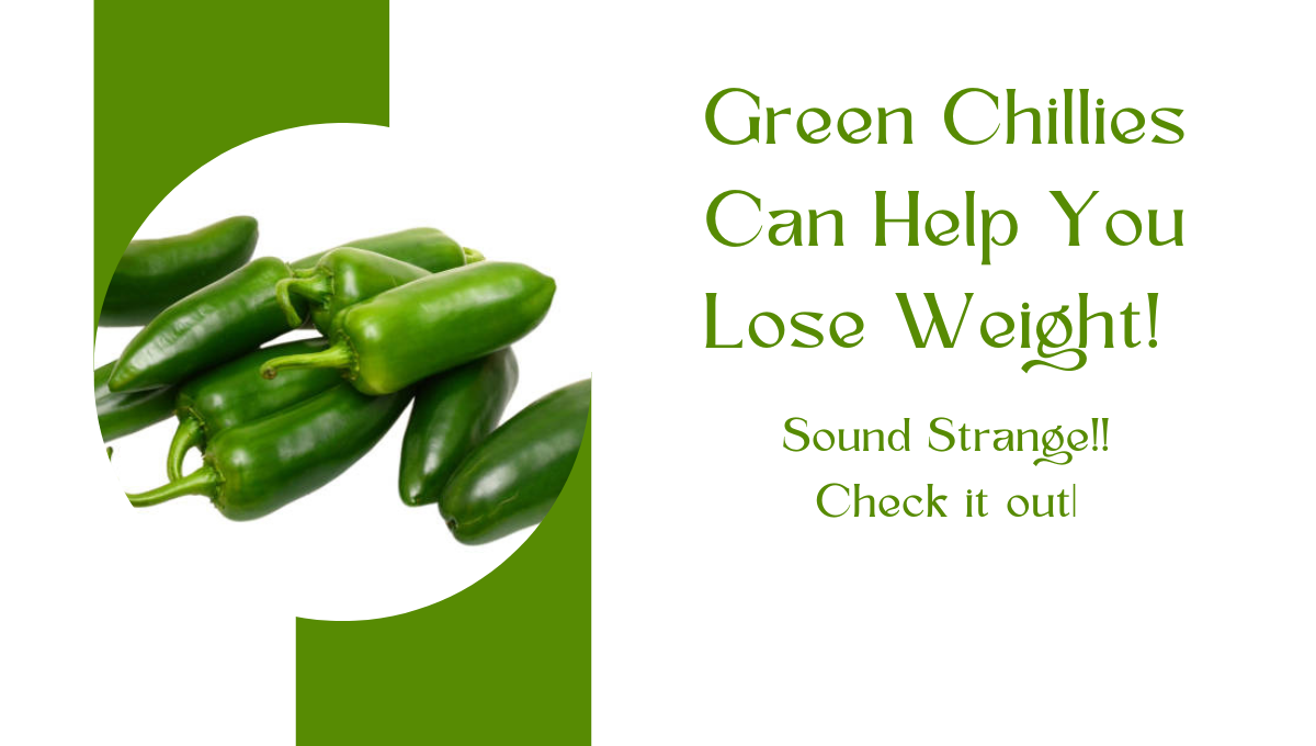 Green Chillies Can Help You Lose Weight! 