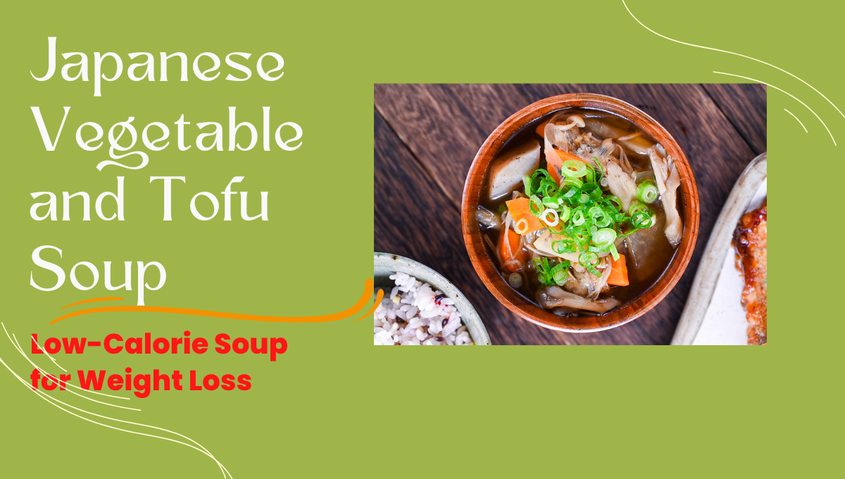 Low-Calorie Soup for Weight Loss - Japanese Vegetables and Tofu Soup