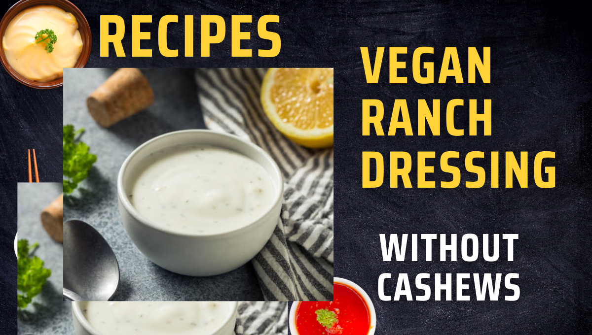 An Easy Vegan Ranch Dressing Recipe without Cashews