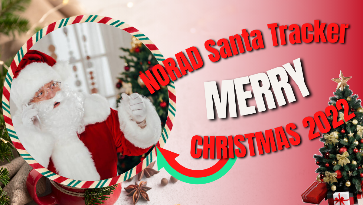 Track Santa This Christmas 2022| NORAD Tracks Santa