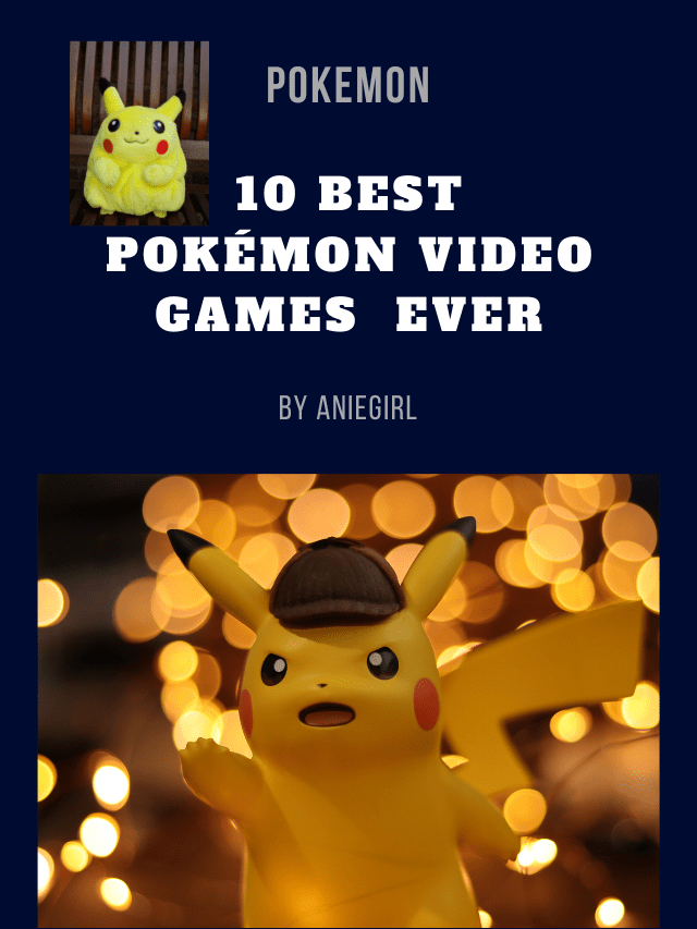 Top 10 Pokémon Video Games Ever