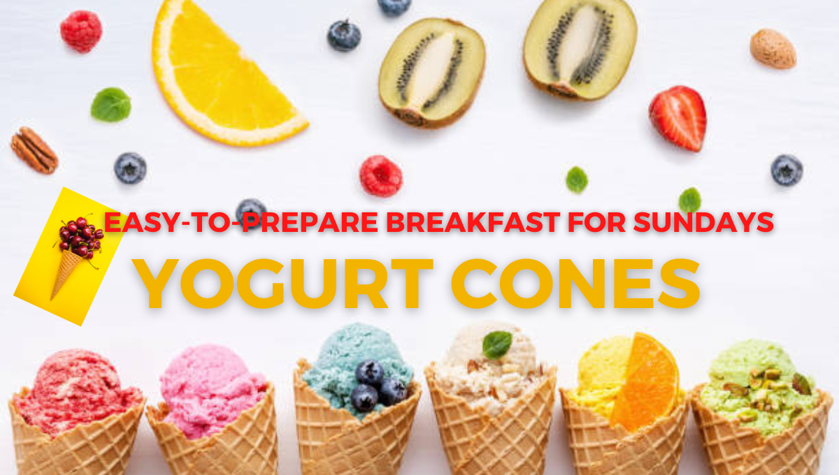 Recipe for Yogurt Cones - An Easy-to-Prepare Breakfast