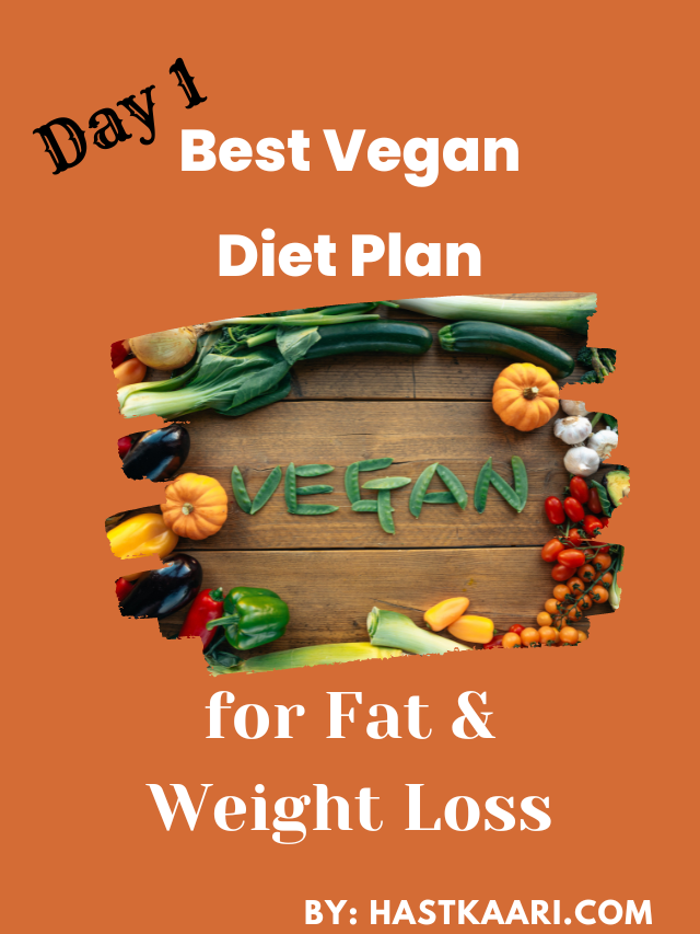 Best Vegan Diet Plan For Fat And Weight Loss Day 1 Hastkaari 