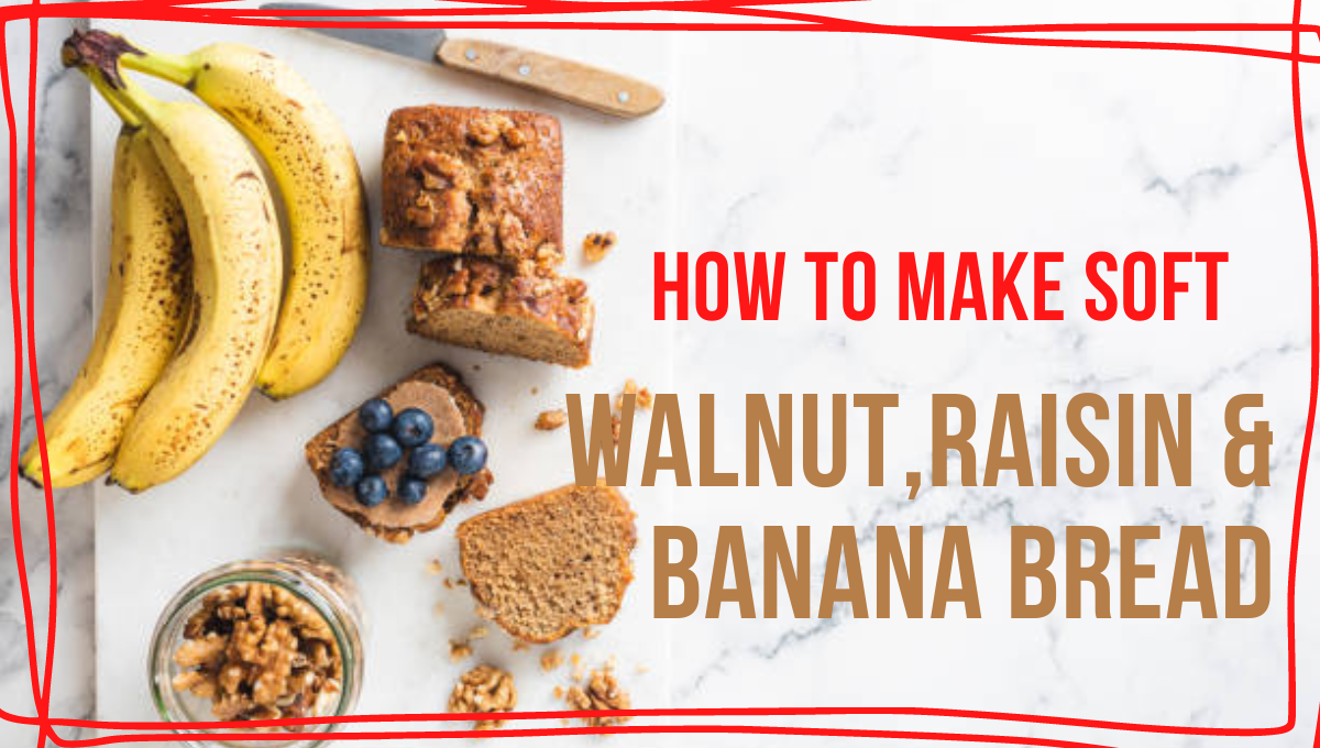 Recipe for Walnut Raisin and Banana Bread