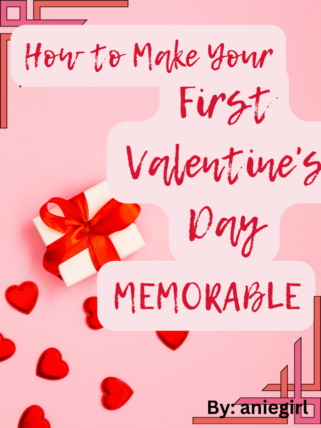 How to Make Your First Valentine Day Memorable