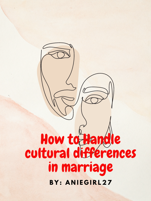 How to Handle cultural differences in marriage