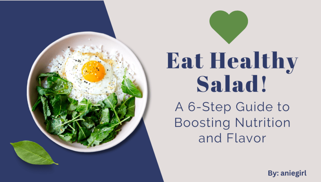 Tips For Making Nutritious And Healthy Salads | 6 Steps Guide To ...