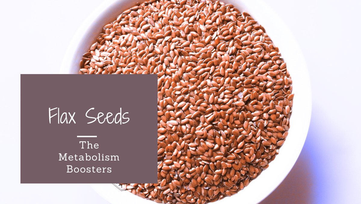 Flax Seeds - Effortless Weight Loss