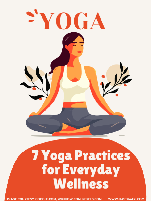 7 Yoga Practices for Everyday Wellness